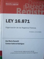 Ley 16.871 : organización de los Registros Públicos