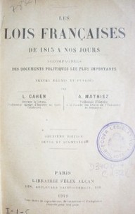 Les lois françaises de 1815 a nos jour : accompagnées de documents politiques les plus importants