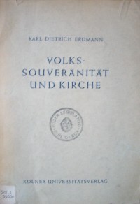 Volssouveranitat und kircha : studien über dasVerhältnis von Staat und Religion inFrankreich vomZusammentritt de Geenerlstände bis zum Schisma, 5 Mai 1789-13 abril 1791)
