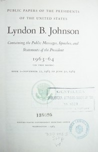 Lyndon B. Johnson : containing the public messages, speeches, and statements of the President 1963-1964