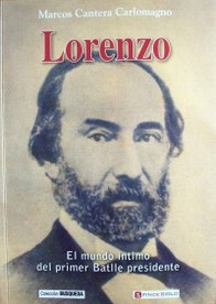 Lorenzo : el mundo íntimo del primer Batlle presidente