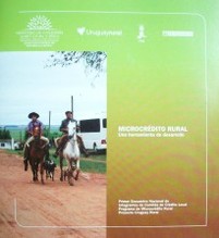 Microcrédito rural : una herramienta de desarrollo