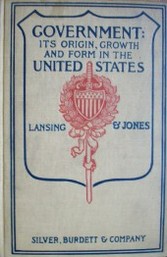 Government : its origin, growth and form in the United States : with special treatment of the constitution and government of New York State