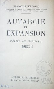 Autarcie et expansion : empire ou empires?