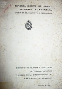 Definición de políticas y estrategias del gobierno uruguayo y análisis de la instrumentación del plan nacional de desarrollo