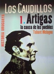 Artigas : la causa de los pueblos