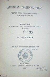 American political ideas : viewed from the standpoint of universal history : three lectures delivered at the Royal Institution of Great Britain in may 1880