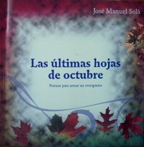 Las últimas hojas de octubre : poemas para armar un crucigrama