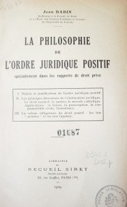 La philosophie de l´ordre juridique positif : spécialement dans les rapports de droit privé