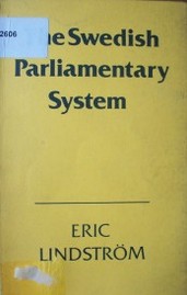 The Swedish Parliamentary System : hou responsabilities are divided and decisions are made