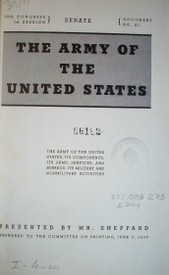 The army of the United States : the army of the United States, its components, its arms, services, and bureaus,its military and nonmilitary activities