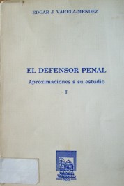 El defensor penal : aproximaciones a su estudio