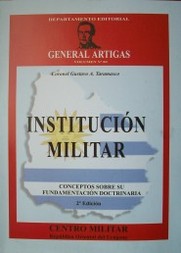 Institución militar : conceptos sobre su fundamentación doctrinaria