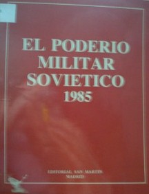 El poderío militar soviético 1985