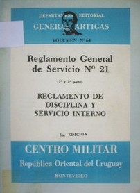 Reglamento General de Servicio Nº 21 : (1ª y 2ª parte) : reglamento de disciplina y servicio interno