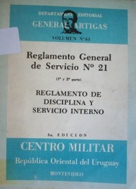 Reglamento General de Servicio Nº 21 : (1ª y 2ª parte) : reglamento de disciplina y servicio interno
