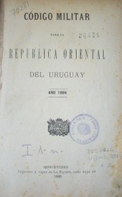 Código militar de la República Oriental del Uruguay, año 1884