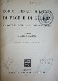 Codici penali militari di pace e di guerra : annotati con la giurisprudenza