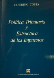 Política tributaria y estructura de los impuestos