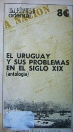 El Uruguay y sus problemas en el siglo XIX