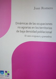 Dinámicas de las ocpupaciones no agrarias en los territorios de baja densidad poblacional : el caso uruguayo y granadino