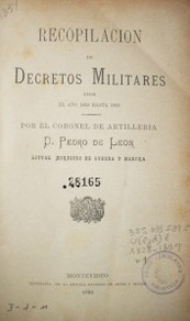 Recopilación de decretos militares desde el año 1828 hasta 1889