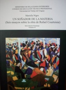 Un soñador de la materia : (seis ensayos sobre la obra de Rafael Courtoisie)