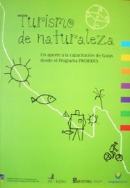 Turismo de naturaleza : un aporte a la capacitación de guías desde el programa PROBIDES