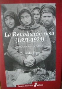 La revolución rusa 1891-1924 : la tragedia de un pueblo