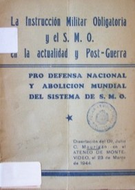 La instrucción militar obligatoria y el S.M.O. en la actualidad y post-guerra