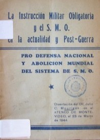 La instrucción militar obligatoria y el S.M.O. en la actualidad y post-guerra