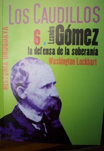 Leandro Gómez : la defensa de la soberanía