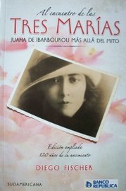 Al encuentro de las Tres Marías : Juana de Ibarbourou más allá del mito