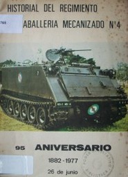 Historial del regimiento de caballería mecanizado no. 4 : 95 aniversario 1882-1977, 26 de junio