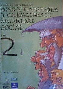 Conoce tus derechos y obligaciones en Seguridad Social : manual interactivo del alumno : nivel 2