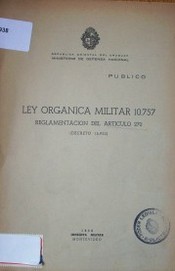 Ley orgánica militar 10.757 :reglamentación del artículo 270 (decreto 16.922)