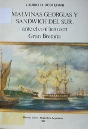 Malvinas, Georgias y Sandwich del Sur, ante el conflicto con Gran Bretaña