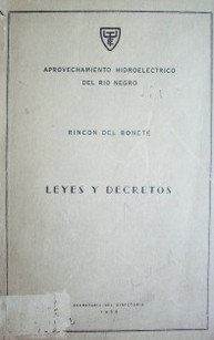 Aprovechamiento hidroeléctrico del Río Negro Rincón del Bonete : Leyes y Decretos