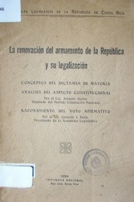 La renovación del armamento de la República y su legalización : conceptos del dictamen de mayoría, análisis del aspecto constiotucional