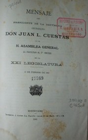 Mensaje del Presidente de la República ciudadano Don Juan L. Cuestas a la H. Asamblea General al inaugurar el 1er. período de la XXI legislatura, 15 de febrero de 1902