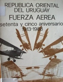 Fuerza aérea : 75 aniversario 1913-1988
