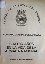 Cuatro años en la vida de la armada nacional 28 de abril de 1977- 28 de abril de 1981
