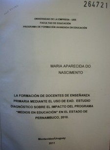 La formación de docentes en enseñanza primaria mediante el uso de EAD. Estudio diagnóstico sobre el impacto del programa "medios de educación" en el Estado de Pernambuco, 2010