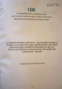 La formación del docente - dicotomía entre la teoría y la práctica del profesor de los años iniciales del ensiño fundamental de las escuelas públicas municipales de Barra Do Garças/MT - Brasil