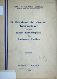 El problema del control internacional de las bases estratégicas y las Naciones Unidas