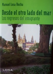 Desde el otro lado del mar : los regresos del emigrante