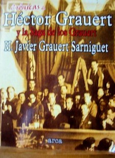 Crónicas de Héctor Grauert y la saga de los Grauert