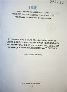 El significado de las tecnologías para el futuro docente que se reciba en pedagogía en la contemporaneidad, en el município de Barra do Garças, Departamento de Mato Grosso