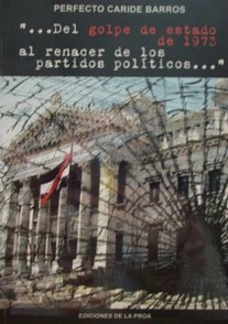 "...Del Golpe de Estado de 1973 al renacer de los partidos políticos..."