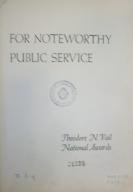 For noteworthy  public service : Theodore N. Vail National Awards